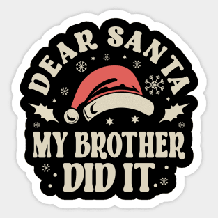 Dear Santa My Brother Did It Christmas Sticker